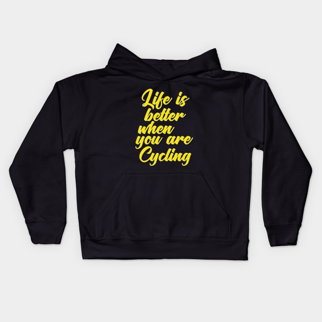 Life Is Better When You Are Cycling Kids Hoodie by ProjectX23Red